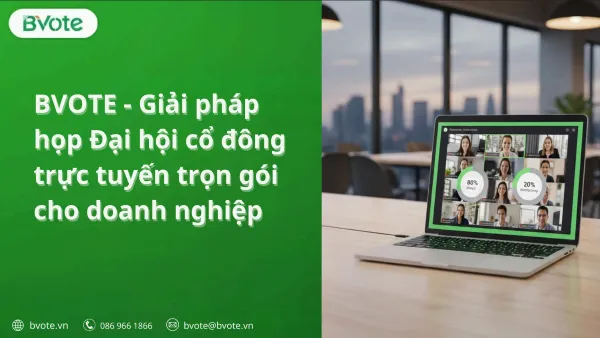 BVote giải pháp họp đại hội cổ đông trực tuyến trọn gói